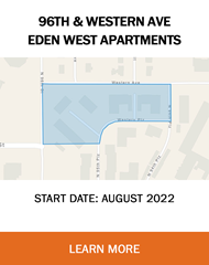 96th & Western Ave. Eden West Apartments. Start Date: August 2022. Click here to learn more.