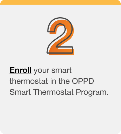 Enroll your smart thermostat in the OPPD Smart Thermostat Program.