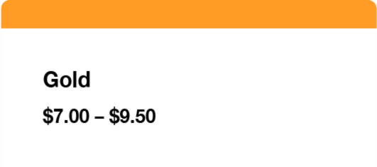 The gold membership is $7.00 to $9.50.
